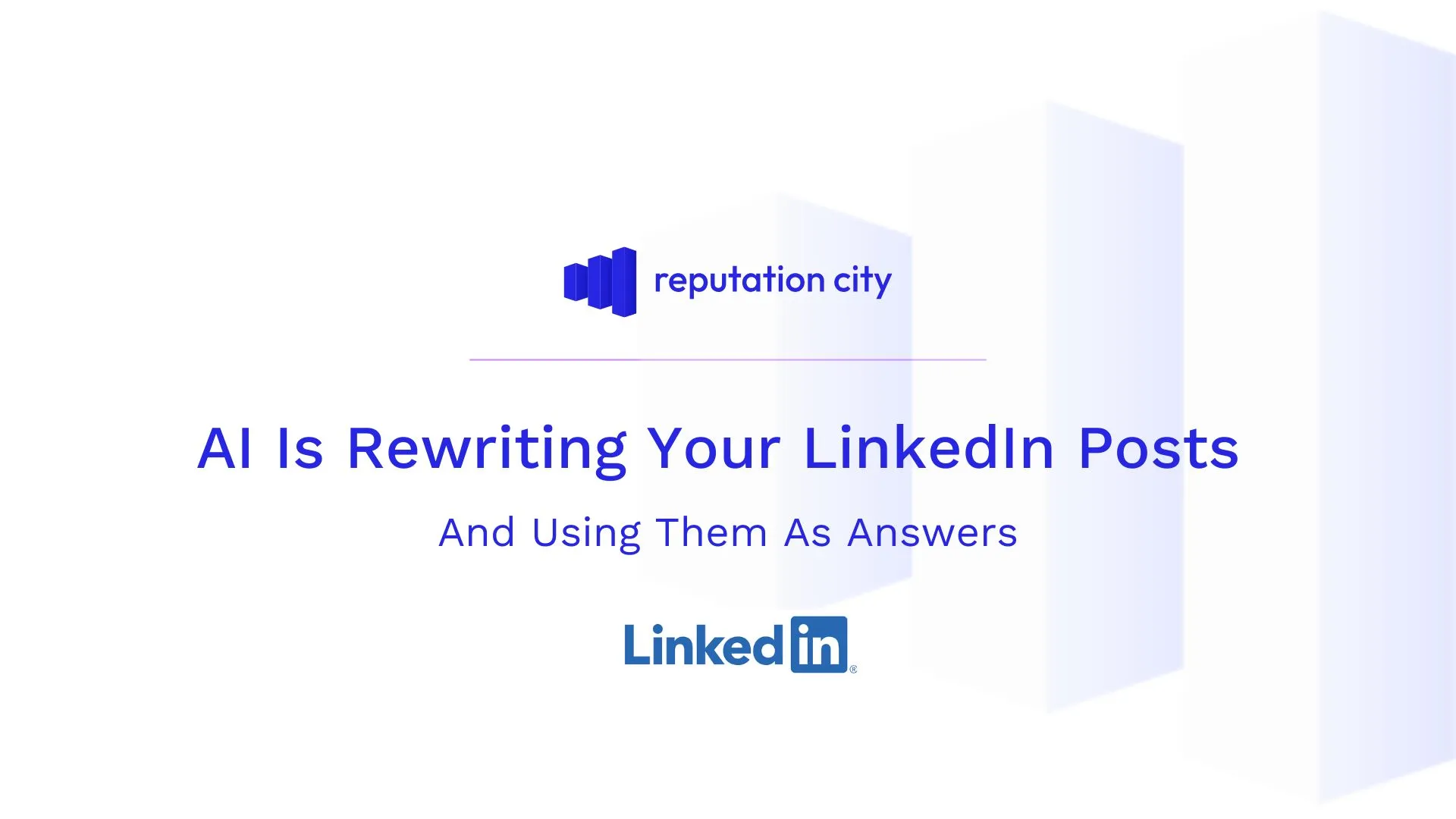 AI Is Rewriting Your LinkedIn Posts - Reputation City