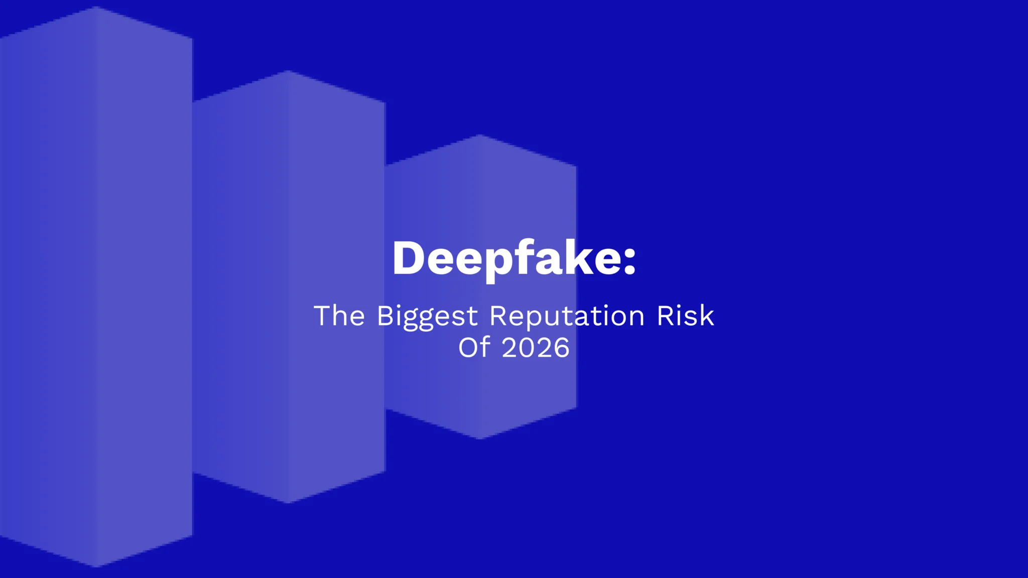 Deepfake technology becoming a reputation risk for businesses and brands